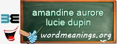 WordMeaning blackboard for amandine aurore lucie dupin